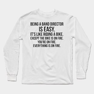 being a band director Long Sleeve T-Shirt